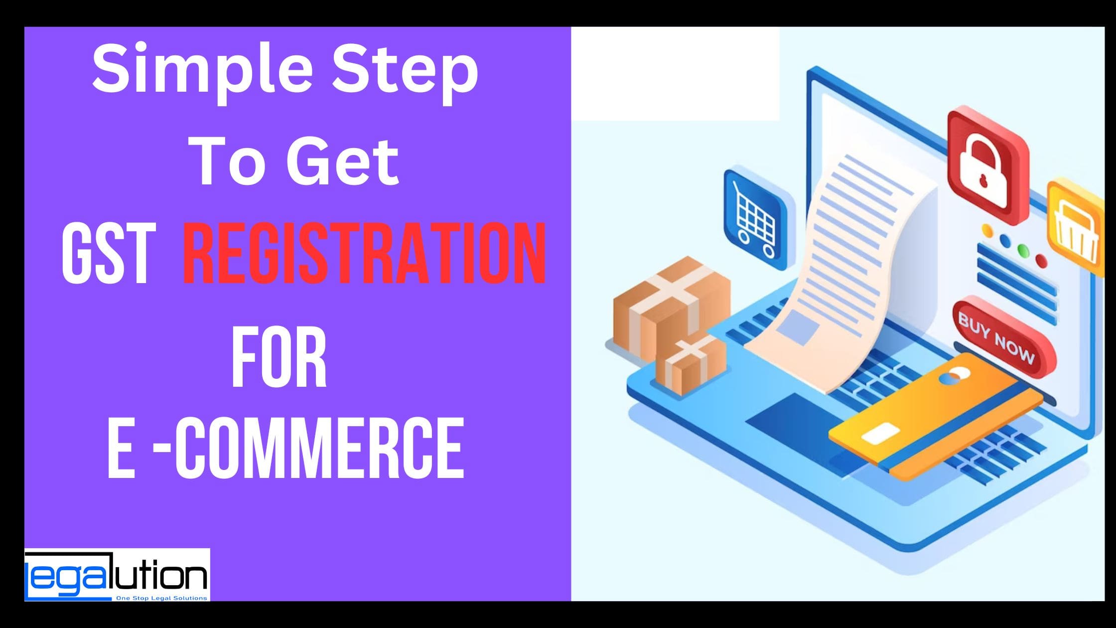 A Detailed guidelines on GST Registration for E-Commerce Business