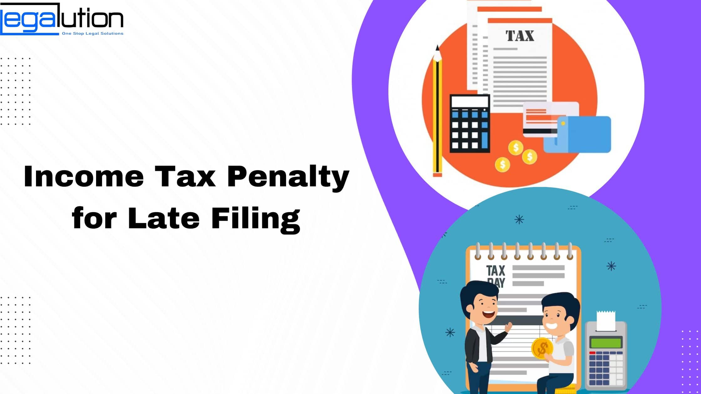 Income Tax Penalty for Late Filing -2023