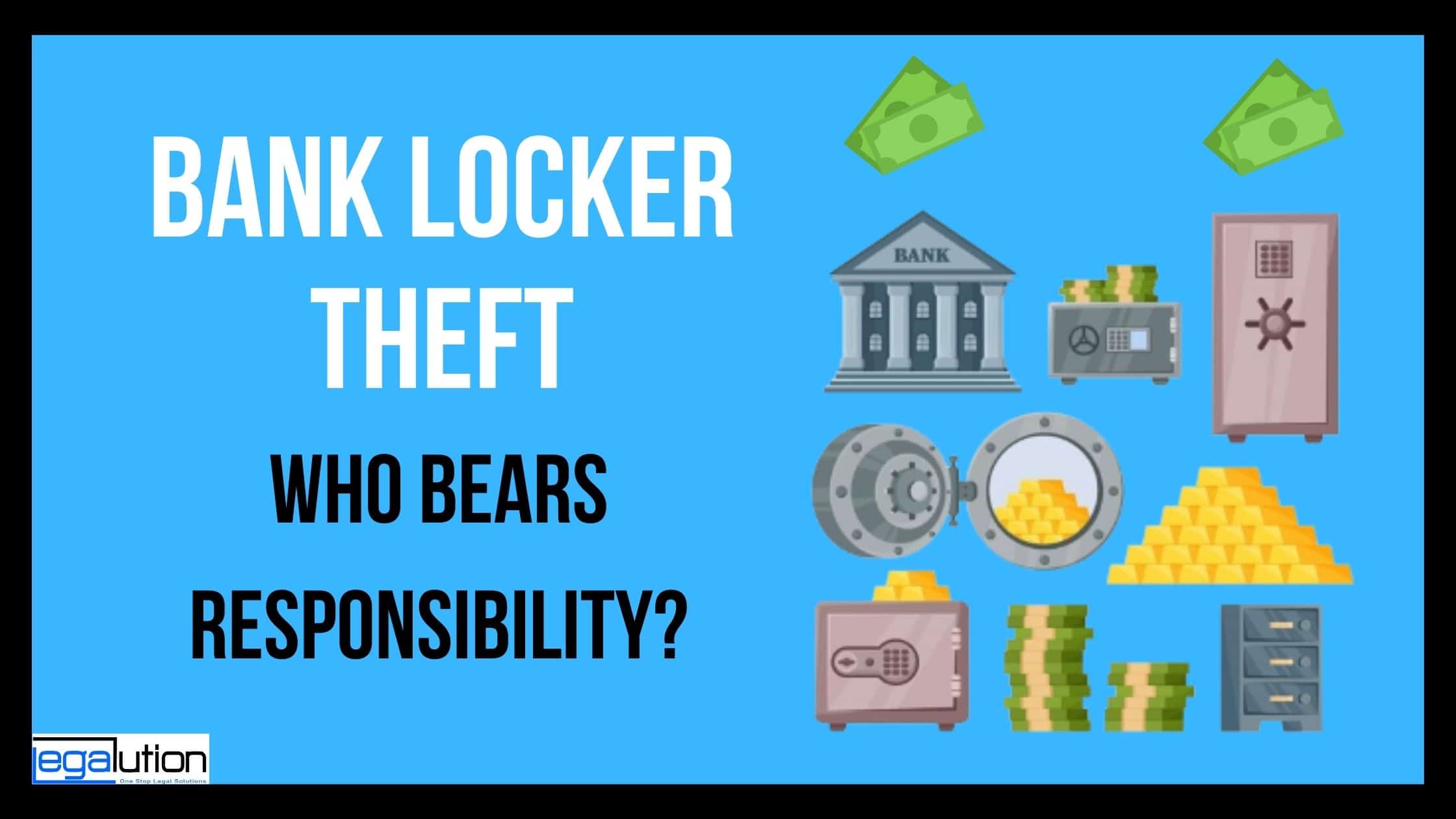 Bank Locker Theft-Who Bears Responsibility?