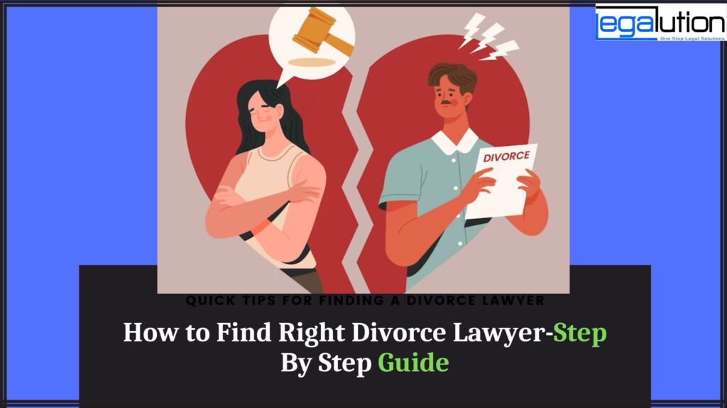 How To Find The Right Divorce Lawyer A Step By Step Guide