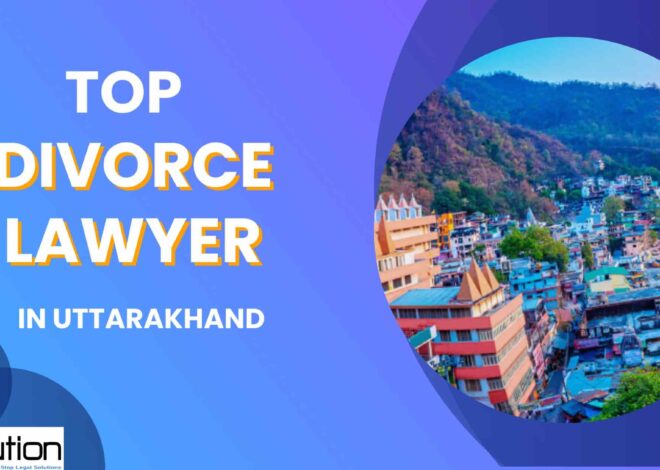 Best Divorce Lawyer in Uttarakhand