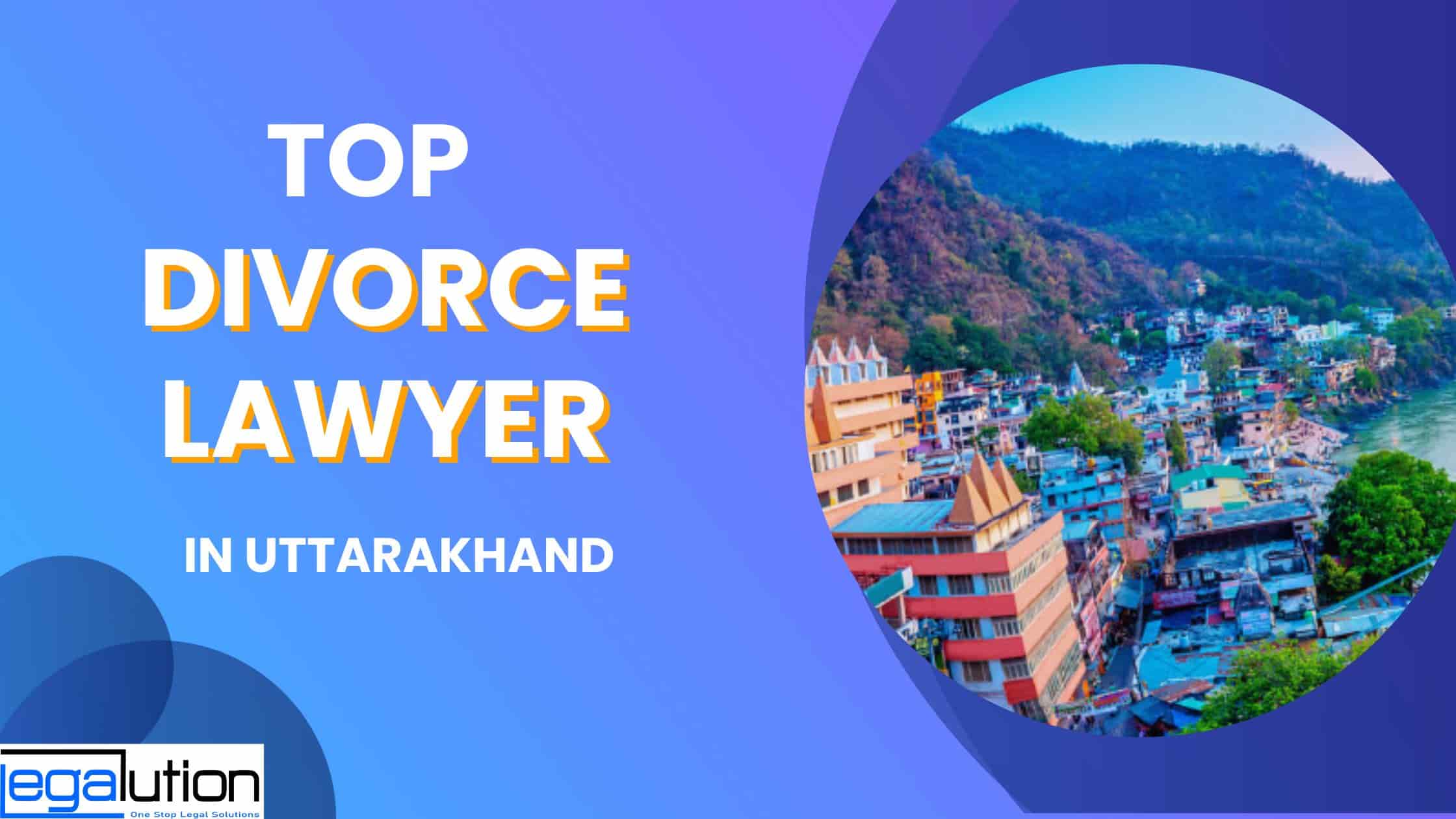 Best Divorce Lawyer in Uttarakhand