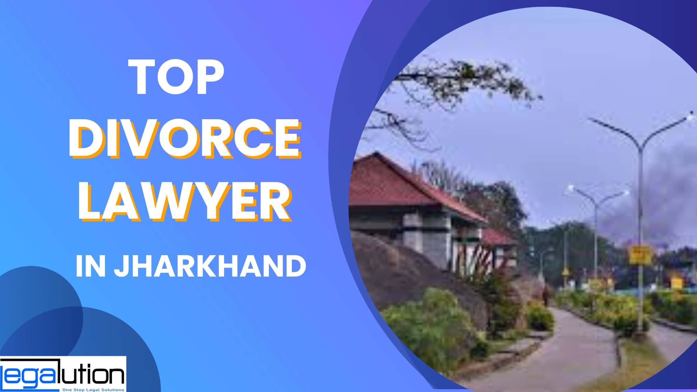 Best Divorce Lawyer in Jharkhand